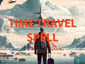 EFFECTIVE +27603483377 TIME TRAVEL SPELLS CASTER